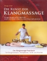 Die Kunst der Klangmassage Klangmassage mit Klangschalen gebunden