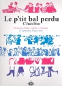 Le p'tit bal perdu: pour piano/chant/guitare (et piano solo)