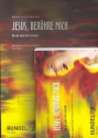 Jesus berhre mich fr Gesang (Chor unisono) und Blasorchester Partitur und Stimmen