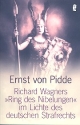 Richard Wagner's Ring des Nibelungen im Licht des Deutschen Strafrecht