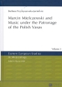 Marcin Mielczewski and Music under the Patronage of the Polish Vasas