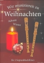 Wir musizieren zu Weihnachten f�r 2 Sopranblockfl�ten Spielpartitur