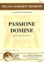 Passione Domine for solo trombone, 2 violins, cello and organ (alto voice ad lib) score parts