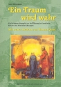 Ein Traum wird wahr f�r Darsteller, Soli, Kinderchor und Instrumente Texte und Lieder (Kopiervorlagen) mit Auff�hrungshinweisen