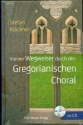 Kleiner Wegweiser durch den gregorianischen Choral (+CD)