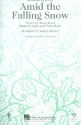 Amid the falling Snow for mixed choir (SAM) and piano (instruments ad lib) choral score
