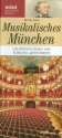 Musikalisches M�nchen Ein Streifzug durch f�nf klingende Jahrhundert