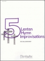 5 Lenten Hymn Imrovisations for organ