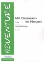 Mit Blasmusik im Herzen: fr Blasorchester Direktion und Stimmen