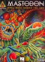 Mastodon: One more 'round the Sun songbook vocal/guitar/tab/rockscore
