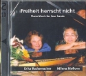 Freiheit herrscht nicht 2 CD's Piano Music for 4 hands