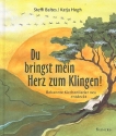 Du bringst mein Herz zum Klingen!  Bekannte Kirchenlieder neu entdeckt Andachten und Bilder