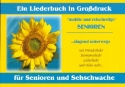 Mobile und reiselustige Senioren ...singend unterwegs Liederbuch im Gro�druck