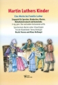 Marthin Luthers Kinder fr Sprecher, Kinderchor, Klavier, Melodieinstrument und Gemeinde Partitur