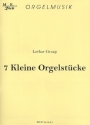 7 kleine Orgelstcke