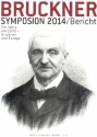 Bruckner Symposium St. Florian 2014 Die Jahre um 1870 - Bruckner und Europa