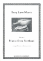 Easy Lute Music vol.1 - Music from Scotland for 6 string renaissance lute in tablature