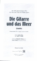 Die Gitarre und das Meer fr gem Chor und Klavier Partitur