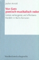 Von Gott poetisch-musikalisch reden Gottes verborgenes und offenbare Handeln in Bachs Kantaten