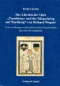 Das Libretto der Oper Tannhuser und der Sngerkrieg auf Wartburg von Richard Wagner Untersuchungen seiner philosophisch-poetischen Quellen der Romantik