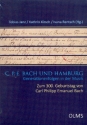 C.P.E. Bach und Hamburg - Generationenfolgen in der Musik Zum 300. Geburtstag von Carl Philipp Emanuel Bach