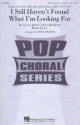 I still haven't found what I'm looking for for soloist and mixed chorus a cappella score