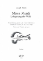 Missa Mundi - Lobgesang der Welt fr Solo, gem Chor, Flte und Orgel (Pauken ad lib) Pauken
