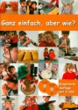 Ganz einfach - aber wie (+2 CD's) Spielideen zum Musikmachen