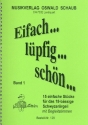 Eifach lpfig schn Band 1 fr Schwyzerrgeli