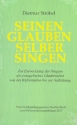 Seinen Glauben selber singen Zur Entwicklung des Singens als evangelisches Glaubenslied von der Reformation bis zur Aufklrung