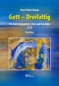 Gott - dreifaltig fr Solistenquartett, gem Chor und Streicher Partitur