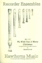 We wish you a merry Christmas for 5 Recorders (SAATB) score and parts