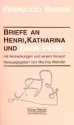 Briefe an Henri, Katharina und Egon Petri