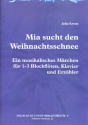 Mia sucht den Weihnachtsschnee fr Erzhler, 1-3 Blockflten und Klavier Partitur und Stimmen