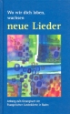 Wo wird dich loben, wachsen neue Lieder Anhang zum Gesangbuch der ev. Landekirche in Baden gebunden