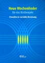 Neue Wochenlieder fr das Kirchenjahr fr Gemeinde, gem Chor und Instrumente Klavierauszug