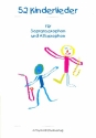 52 Kinderlieder fr 2 Saxophone (SA) Spielpartitur