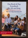 Das Rock & Pop Fetenbuch fr Jung und Alt fr Gesang und Ukulele (Melodie/Texte/Akkorde) Songbook