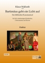 Bartimus geht ein Licht auf fr Soli, einst. Kinderchor und Klavier (Fl./Ob ad lib.) Partitur