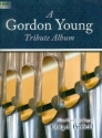 A Gordon Young Tribute Album 9 pieces for organ
