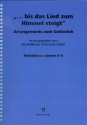 Bis das Lied zum Himmel steigt für gem Chor und Instrumente Spielpartitur Melodieinstrument in B (mit Akkorden)