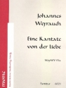 Eine Kantate von der Liebe WeyWV93a fr gem Chor, Streicher und Orgel Partitur