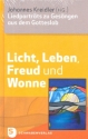 Liccht, Leben, Freud und Wonne Liedportrts zu Gesngen aus dem Gotteslob