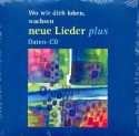 Wo wir dich loben wachsen neue Lieder plus  Daten-CD