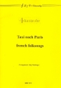Taxi nach Paris  und  French Folksongs: fr Trompete, Flgelhorn, Posaune und Tuba Partitur und Stimmen