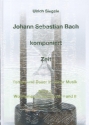 Johann Sebastian Bach komponiert Zeit Band 3 Wohltemperiertes Klavier I und II