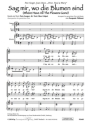 Sag mir, wo die Blumen sind fr gem Chor und Klavier Chorpartitur