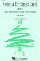 Swing a Christmas Carol (Medley) for mixed chorus (SAM) and instruments vocal score