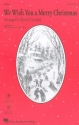 We wish You a merry Christmas for mixed chorus (SAM) and piano (instruments ad lib) vocal score