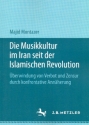 Die Musikkultur im Iran seit der Islamischen Revolution �berwindung Verbot und Zensur durch konfrontative Ann�herung